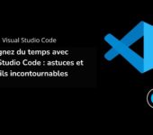 Gagnez du temps avec Visual Studio Code : astuces et outils incontournables